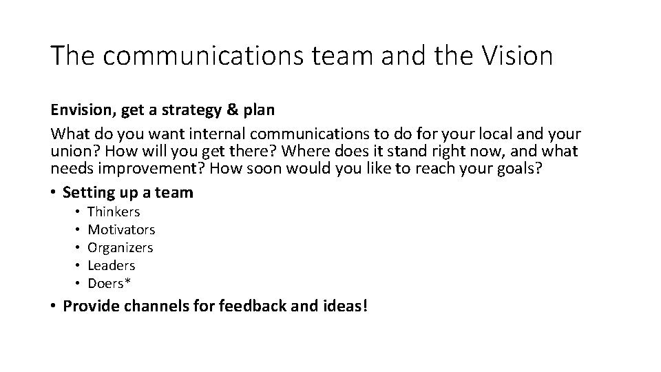 The communications team and the Vision Envision, get a strategy & plan What do