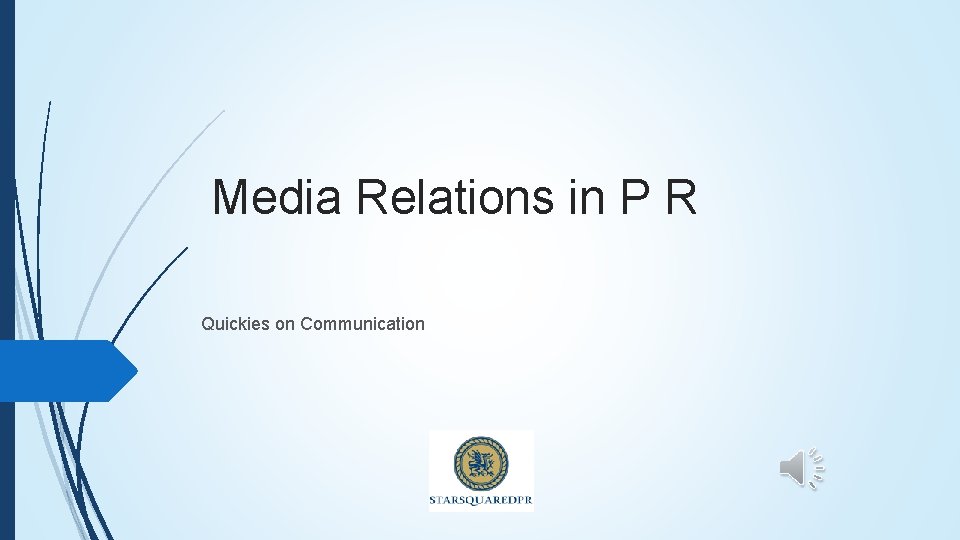 Media Relations in P R Quickies on Communication 