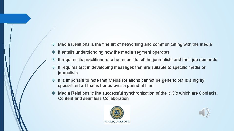  Media Relations is the fine art of networking and communicating with the media