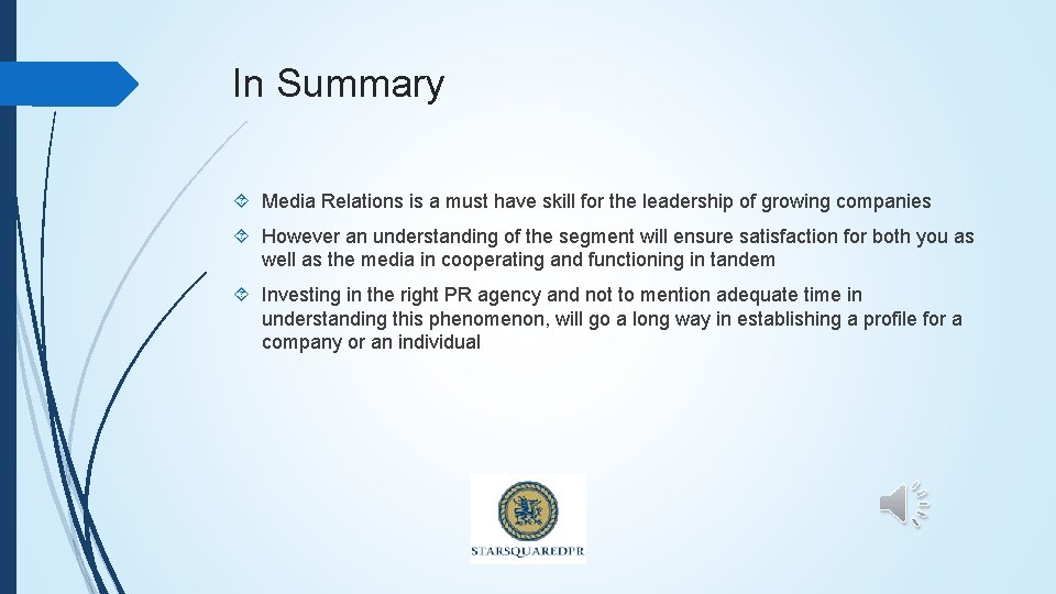 In Summary Media Relations is a must have skill for the leadership of growing