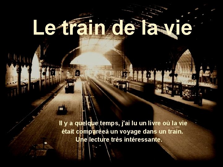 Le train de la vie Il y a quelque temps, j'ai lu un livre