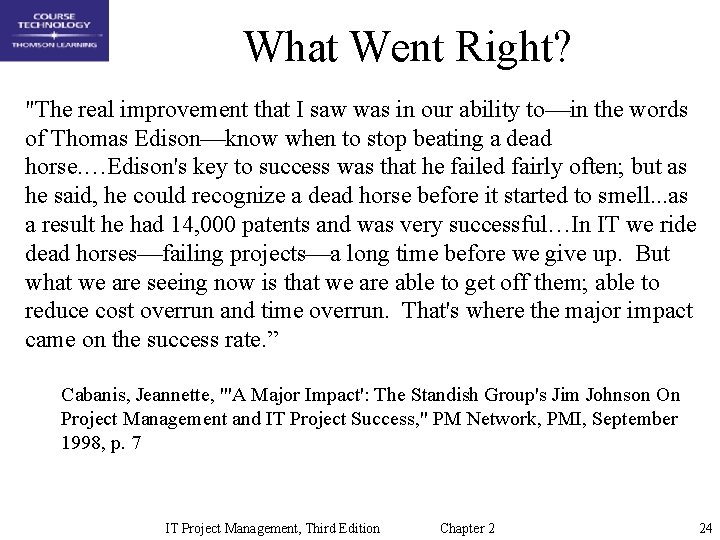 What Went Right? "The real improvement that I saw was in our ability to