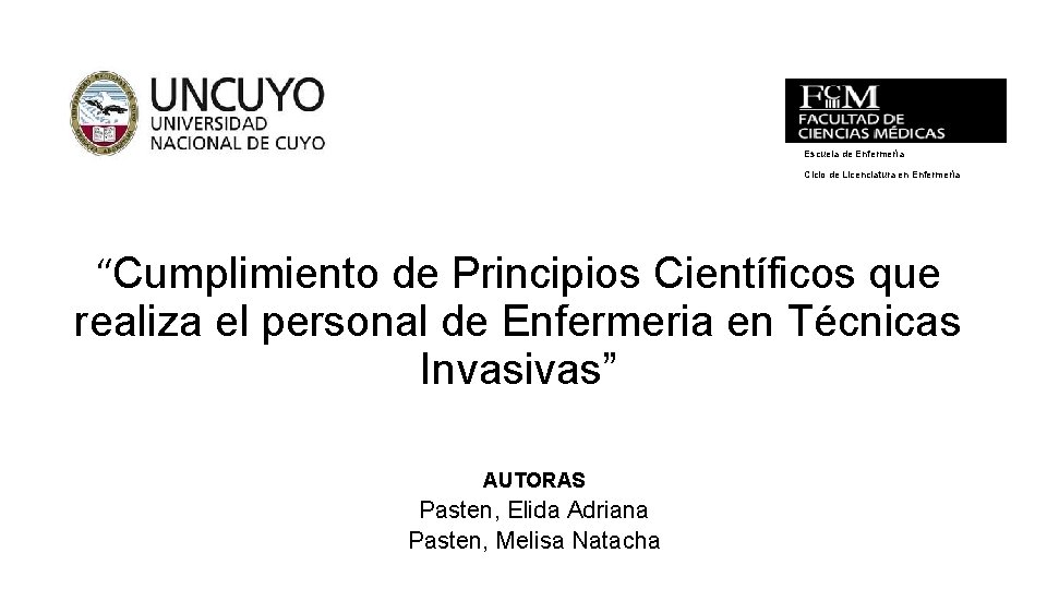 Escuela de Enfermería Ciclo de Licenciatura en Enfermería “Cumplimiento de Principios Científicos que realiza