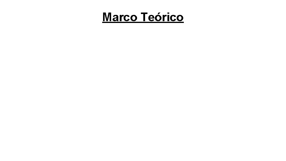 Marco Teórico 