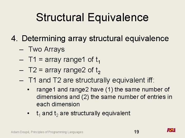 Structural Equivalence 4. Determining array structural equivalence – – Two Arrays T 1 =