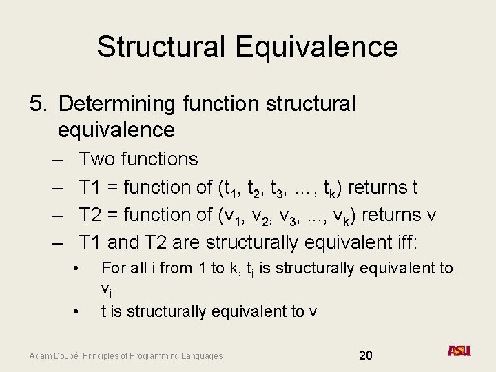 Structural Equivalence 5. Determining function structural equivalence – – Two functions T 1 =