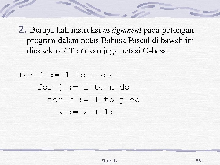 2. Berapa kali instruksi assignment pada potongan program dalam notas Bahasa Pascal di bawah