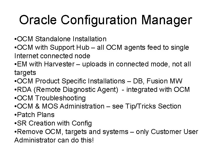 Oracle Configuration Manager • OCM Standalone Installation • OCM with Support Hub – all