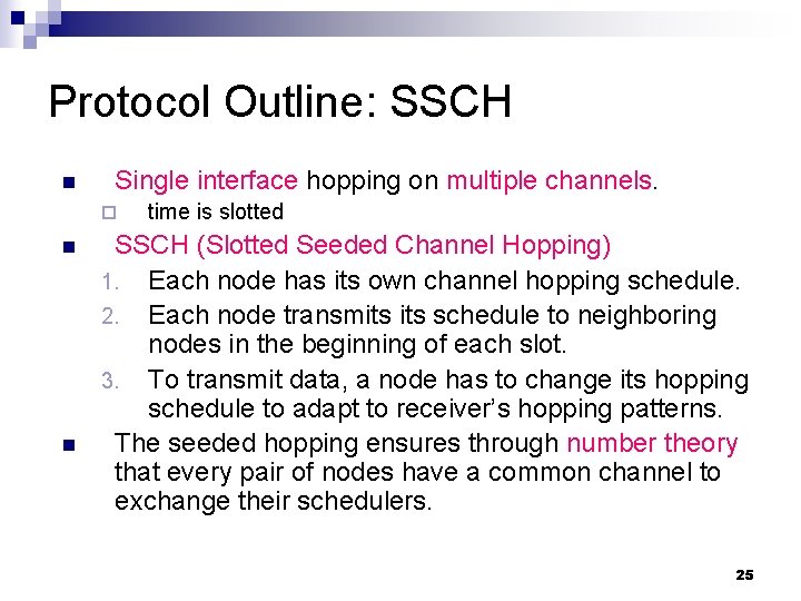 Protocol Outline: SSCH n Single interface hopping on multiple channels. ¨ n n time
