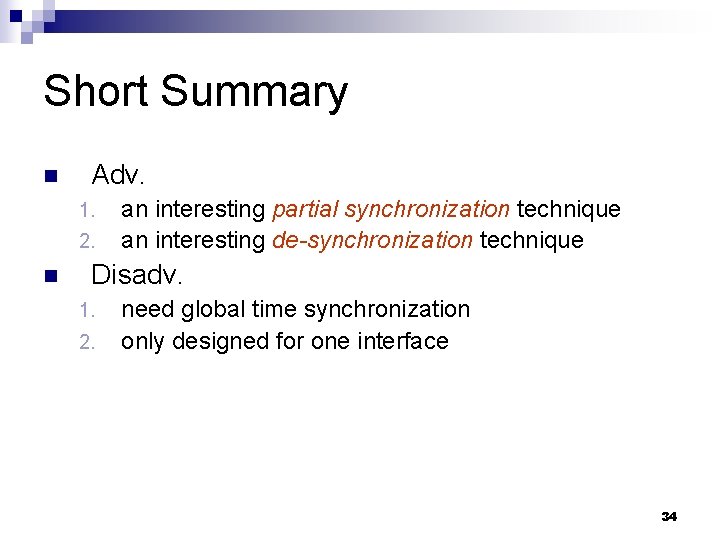 Short Summary n Adv. 1. 2. n an interesting partial synchronization technique an interesting