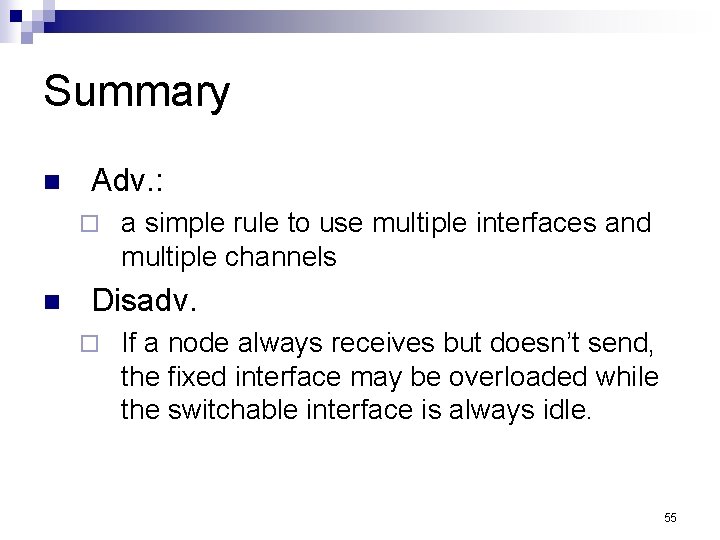 Summary n Adv. : ¨ n a simple rule to use multiple interfaces and