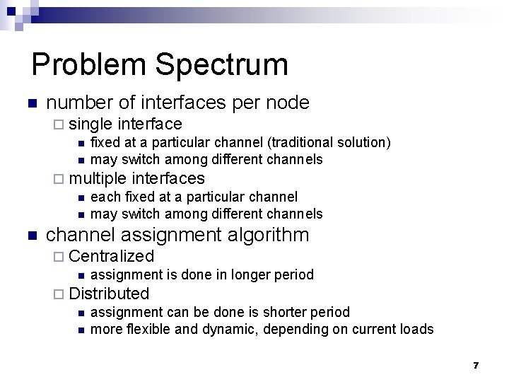 Problem Spectrum n number of interfaces per node ¨ single interface n fixed at