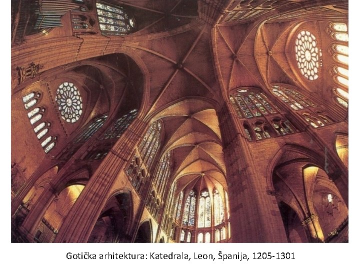 Gotička arhitektura: Katedrala, Leon, Španija, 1205 -1301 