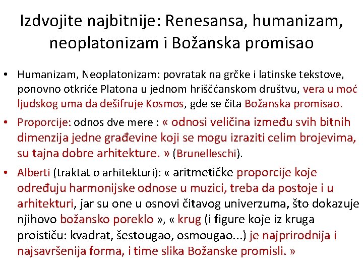 Izdvojite najbitnije: Renesansa, humanizam, neoplatonizam i Božanska promisao • Humanizam, Neoplatonizam: povratak na grčke