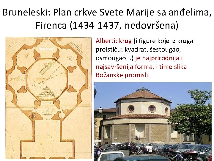 Bruneleski: Plan crkve Svete Marije sa anđelima, Firenca (1434 -1437, nedovršena) Alberti: krug (i