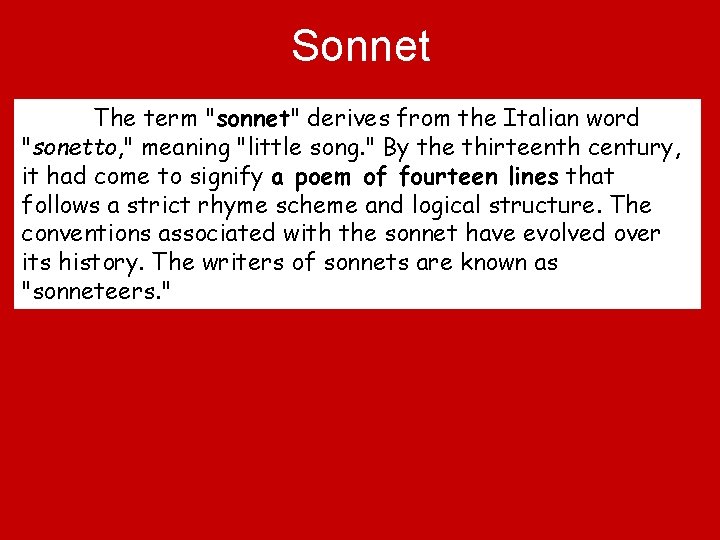 Sonnet The term "sonnet" derives from the Italian word "sonetto, " meaning "little song.