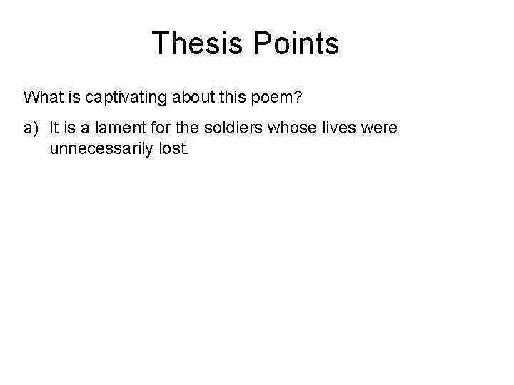Thesis Points What is captivating about this poem? a) It is a lament for