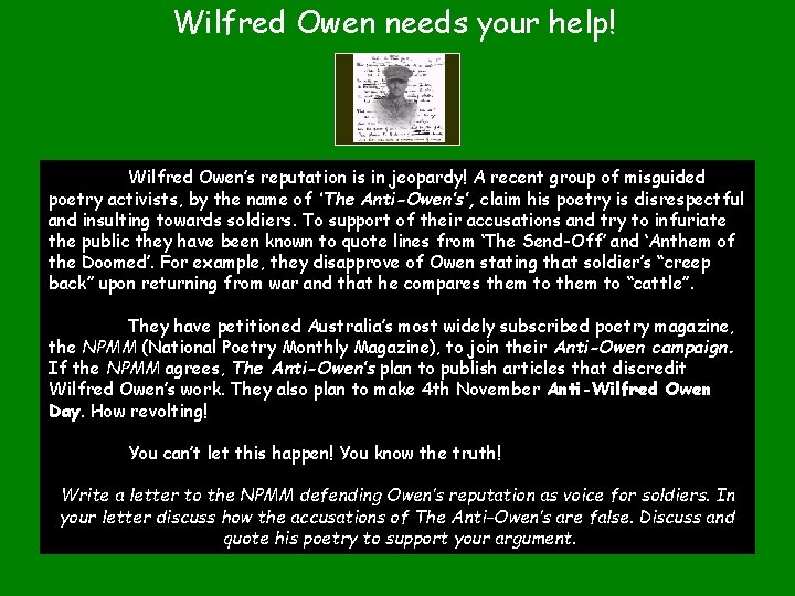 Wilfred Owen needs your help! Wilfred Owen’s reputation is in jeopardy! A recent group