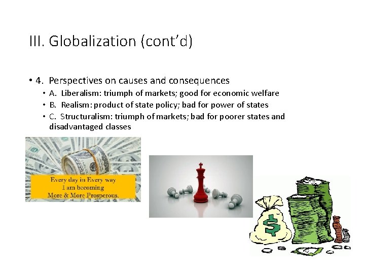 III. Globalization (cont’d) • 4. Perspectives on causes and consequences • A. Liberalism: triumph