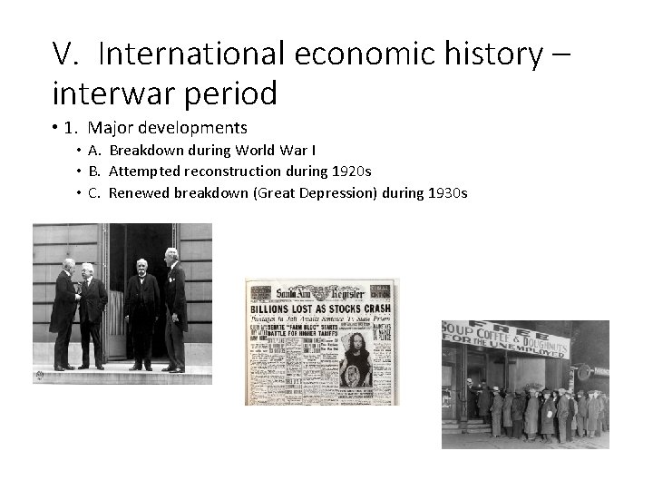 V. International economic history – interwar period • 1. Major developments • A. Breakdown