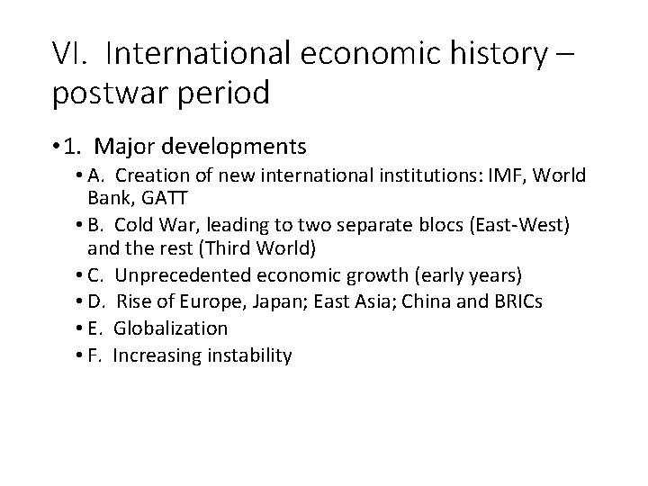 VI. International economic history – postwar period • 1. Major developments • A. Creation