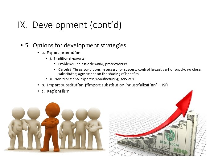 IX. Development (cont’d) • 5. Options for development strategies • a. Export promotion •