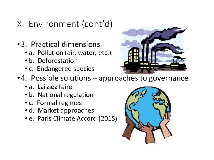 X. Environment (cont’d) • 3. Practical dimensions • a. Pollution (air, water, etc. )