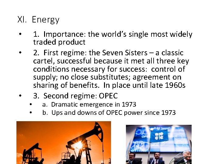 XI. Energy • • • 1. Importance: the world’s single most widely traded product