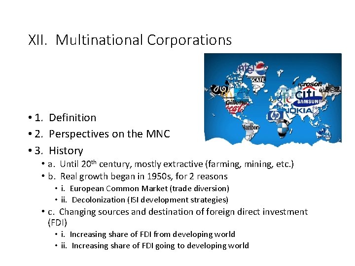 XII. Multinational Corporations • 1. Definition • 2. Perspectives on the MNC • 3.