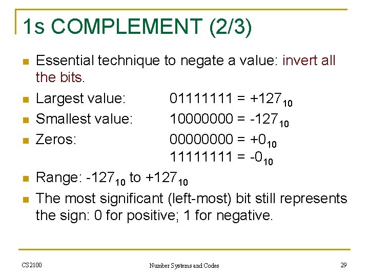 1 s COMPLEMENT (2/3) n n n Essential technique to negate a value: invert