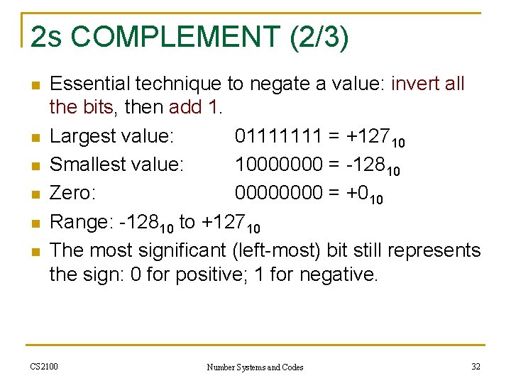 2 s COMPLEMENT (2/3) n n n Essential technique to negate a value: invert