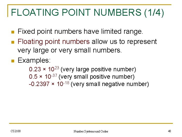 FLOATING POINT NUMBERS (1/4) n n n Fixed point numbers have limited range. Floating