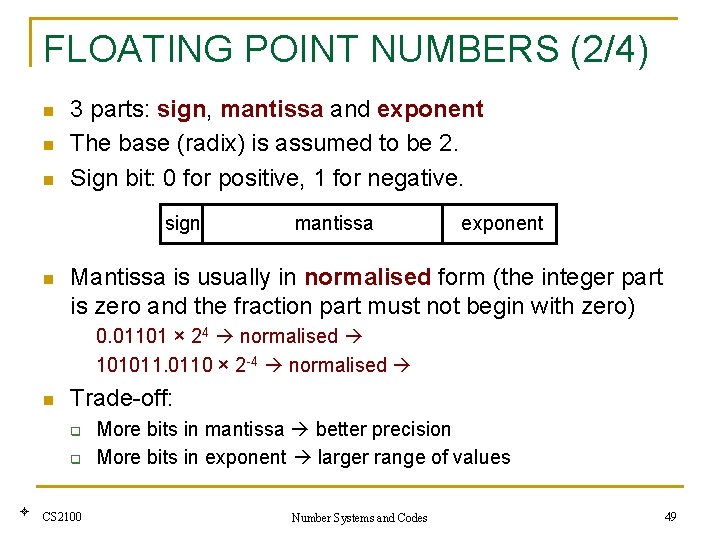 FLOATING POINT NUMBERS (2/4) n n n 3 parts: sign, mantissa and exponent The