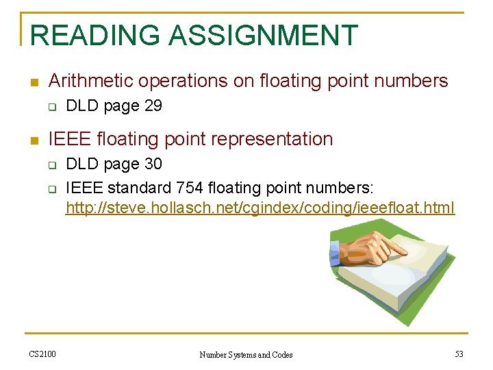 READING ASSIGNMENT n Arithmetic operations on floating point numbers q n DLD page 29