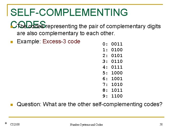SELF-COMPLEMENTING CODES The codes representing the pair of complementary digits n n are also