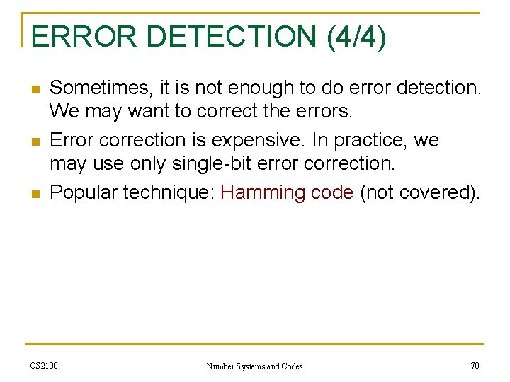 ERROR DETECTION (4/4) n n n Sometimes, it is not enough to do error