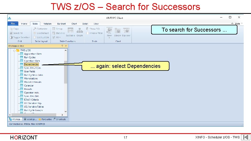 TWS z/OS – Search for Successors To search for Successors. . . again: select