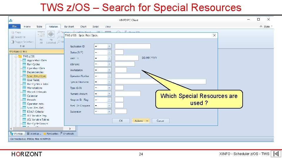 TWS z/OS – Search for Special Resources Which Special Resources are used ? HORIZONT