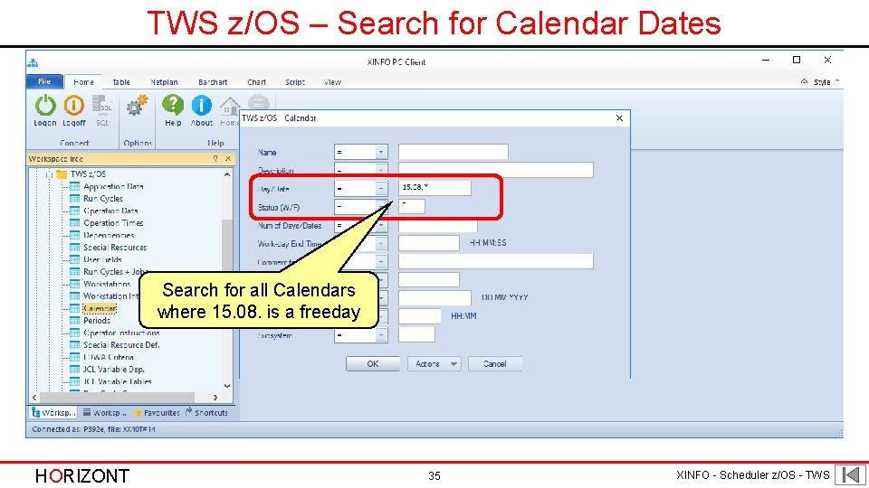 TWS z/OS – Search for Calendar Dates Search for all Calendars where 15. 08.