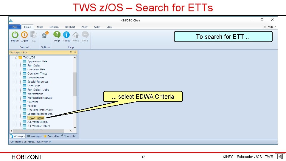TWS z/OS – Search for ETTs To search for ETT. . . select EDWA