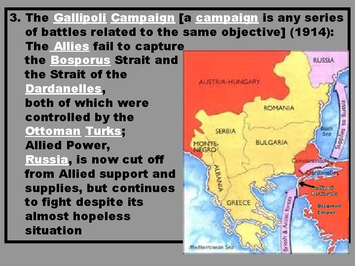 3. The Gallipoli Campaign [a campaign is any series of battles related to the 3. The Gallipoli Campaign [a campaign is any series of battles related to the