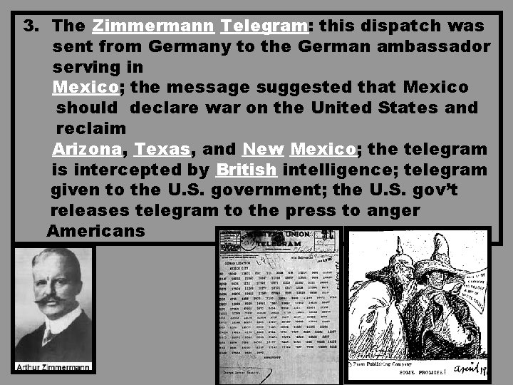 3. The Zimmermann Telegram: this dispatch was sent from Germany to the German ambassador 3. The Zimmermann Telegram: this dispatch was sent from Germany to the German ambassador