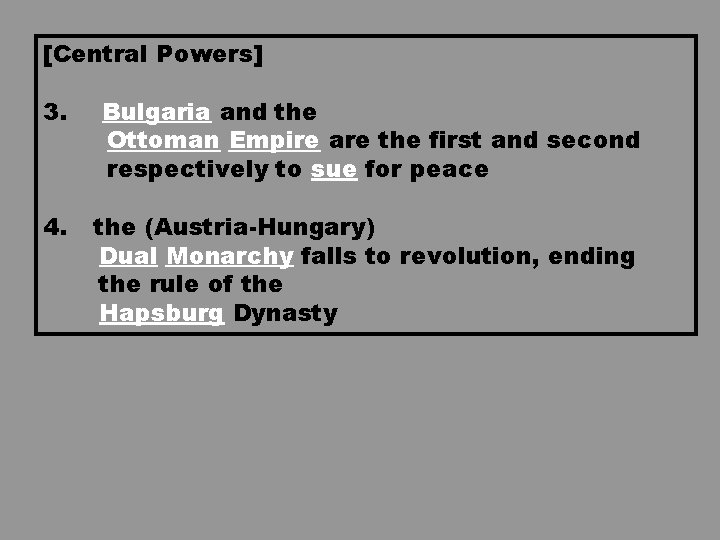 [Central Powers] 3. Bulgaria and the Ottoman Empire are the first and second respectively