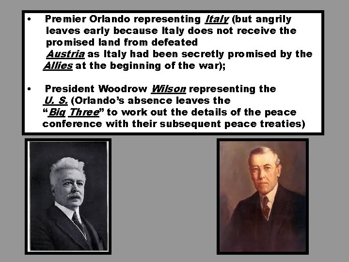 • Premier Orlando representing Italy (but angrily leaves early because Italy does not • Premier Orlando representing Italy (but angrily leaves early because Italy does not
