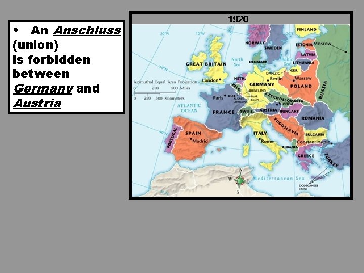 • An Anschluss (union) is forbidden between Germany and Austria • An Anschluss (union) is forbidden between Germany and Austria
