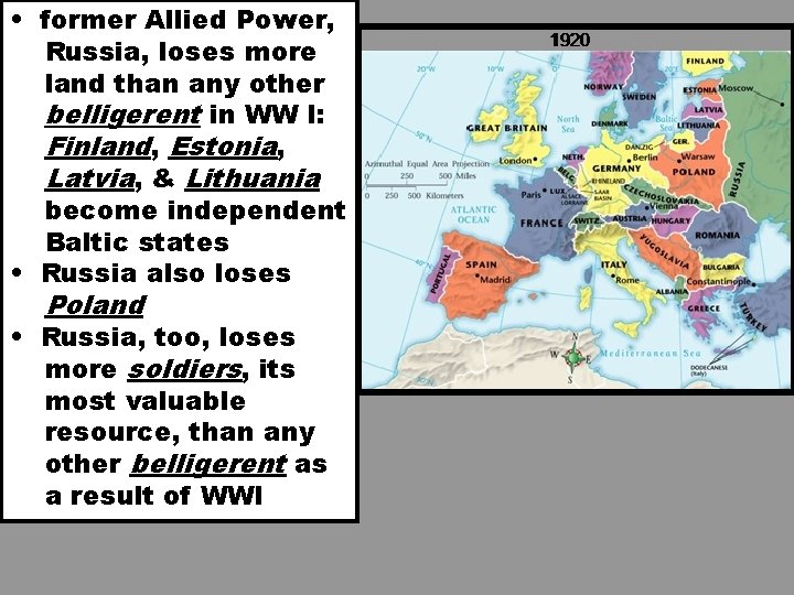• former Allied Power, Russia, loses more land than any other belligerent in • former Allied Power, Russia, loses more land than any other belligerent in