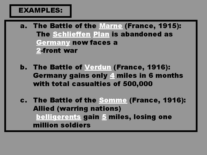 EXAMPLES: a. The Battle of the Marne (France, 1915): The Schlieffen Plan is abandoned EXAMPLES: a. The Battle of the Marne (France, 1915): The Schlieffen Plan is abandoned