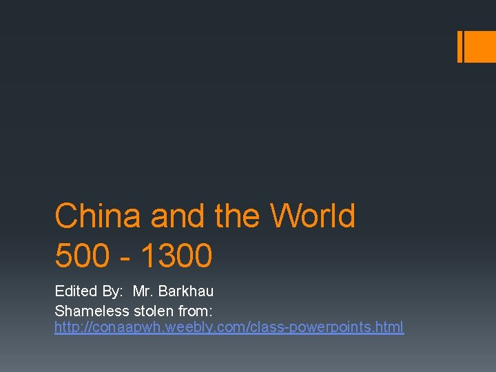 China and the World 500 - 1300 Edited By: Mr. Barkhau Shameless stolen from: