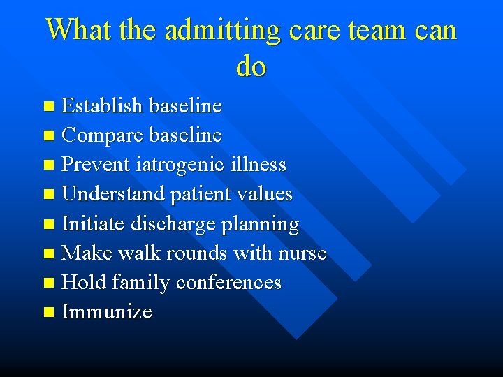 What the admitting care team can do Establish baseline n Compare baseline n Prevent