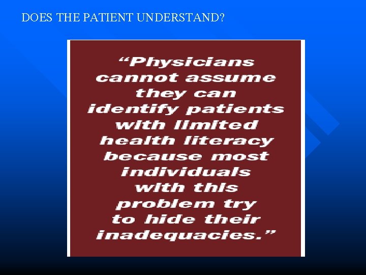 DOES THE PATIENT UNDERSTAND? 